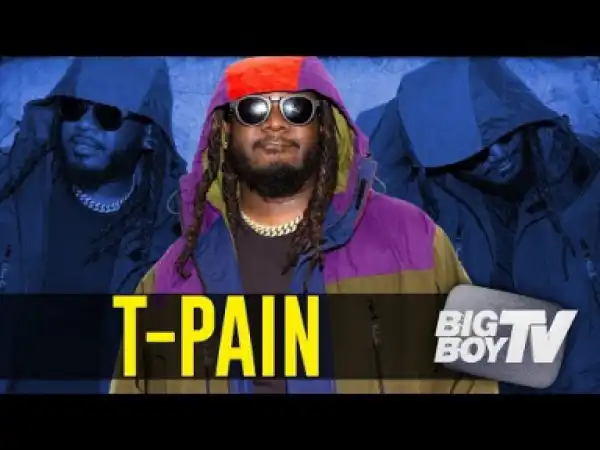 T-pain Talks “1up,” 6ix9ine & More On Big Boy Tv